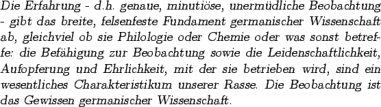 \begin{otherlanguage*}{german}\textsl{Die Erfahrung - d.h. genaue, minutise, un...
...ie Beobachtung ist das Gewissen germanischer
Wissenschaft.}
\end{otherlanguage*}