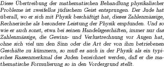 \begin{otherlanguage*}{german}\textsl{Diese bertreibung der mathematischen Beha...
...ie mathematische Formulierung so in den
Vordergrund stellt.}\end{otherlanguage*}